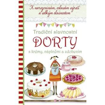 Tradiční slavnostní dorty s krémy, náplněmi a zdobením - INFOA