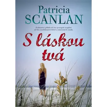 S láskou tvá - Patricia Scanlan