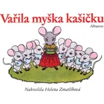 Vařila myška kašičku - Helena…