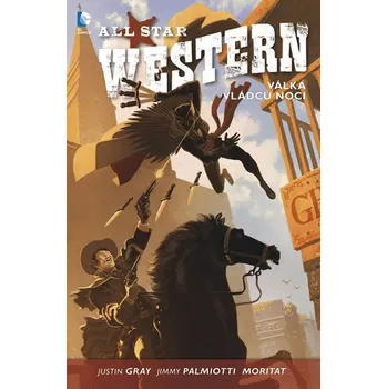 Komiks pro dospělé All Star Western 2: Válka vládců noci - Justin Gray
