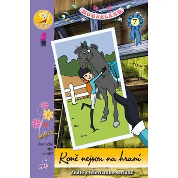 Horseland 7 - Koně nejsou na hraní - Annie Auerbachová Horseland 7 - Koně nejsou na hraní - Annie Auerbachová