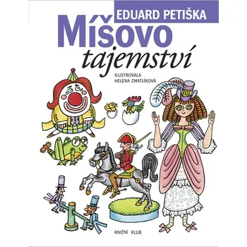 Pohádka Míšovo tajemství - Eduard Petiška; Helena Zmatlíková
