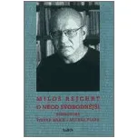 O něco svobodnější - Miloš Rejchrt