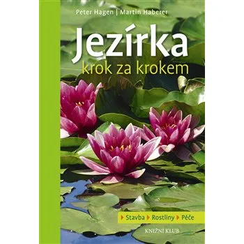 Jezírka krok za krokem - Hagen Peter, Haberer Martin