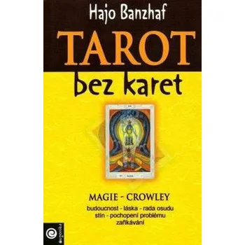 Tarot bez karet - Magie - Crowley - Hajo Banzhaf