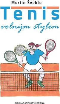 Tenis volným stylem - Martin Švehla