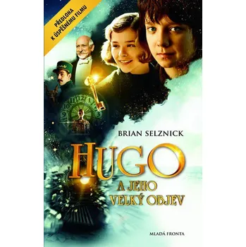 Hugo a jeho velký objev - Brian Selznick