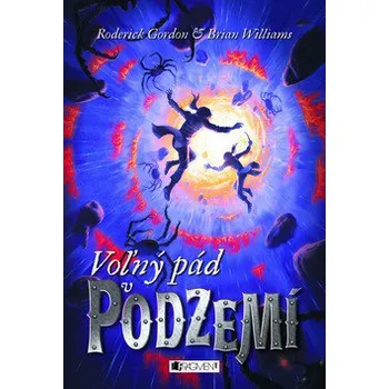 Voľný pád v podzemí - Roderick Gordon; Brian Williams