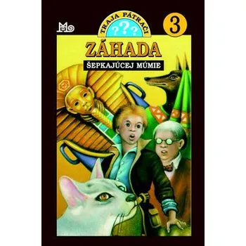 Traja pátrači 3 - Záhada šepkajúcej múmie - Robert Arthur