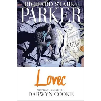 Komiks pro dospělé Parker: Lovec - Darwyn Cooke, Richard Stark