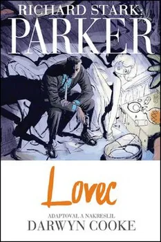 Komiks pro dospělé Parker: Lovec - Darwyn Cooke, Richard Stark