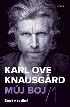 Literární biografie Můj boj 1: Smrt v rodině - Karl Ove Knausgärd
