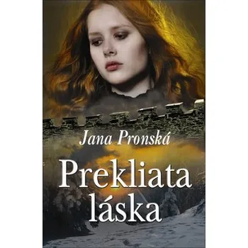 Prekliata láska - Jana Pronská Prekliata láska - Jana Pronská