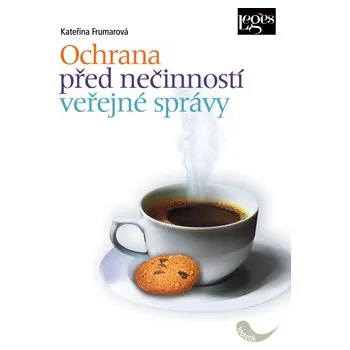 Ochrana před nečinností veřejné správy - Kateřina Frumarová