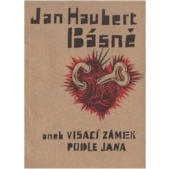 Poezie Básně aneb Visací zámek podle Jana - Jan Haubert