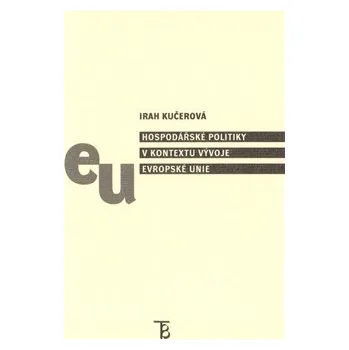 Hospodářské politiky v kontextu vývoje Evropské unie - Irah Kučerová