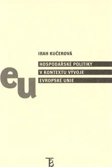 Hospodářské politiky v kontextu vývoje Evropské unie - Irah Kučerová