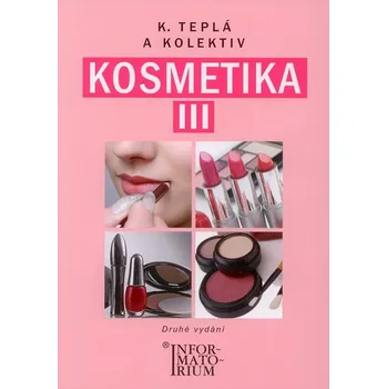 Kosmetika III - 2. vydání - Kateřina Teplá