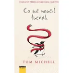 Co mě naučil tučňák - Tom Michell