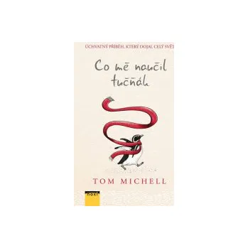 Co mě naučil tučňák - Tom Michell