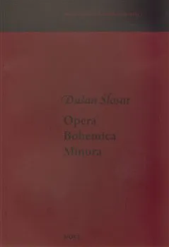Umění Opera Bohemica Minora - Dušan Šlosar