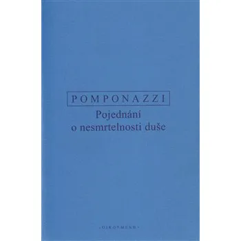 Pojednání o nesmrtelnosti duše - Pietro Pomponazzi