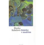 Baletky v modrém - Blanka Kubešová