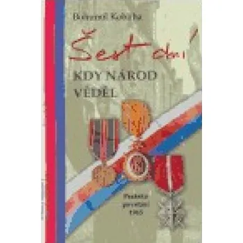 Šest dní, kdy národ věděl - Bohumil Kobliha