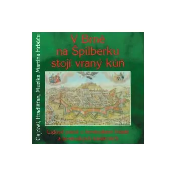 Česká hudba V Brně na Špilberku - Hradišťan a Martin Hrbáč a Gajdoši Brno (CD)