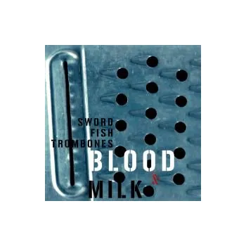 Česká hudba Blood Milk - Swordfishtrombones (CD)