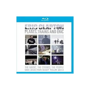 Blu-ray film Planes,Trains amp; Eric / Blu-Ray - Eric Clapton (Blue-ray)