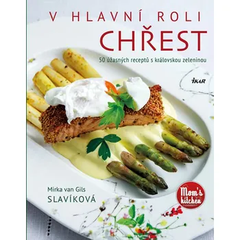 V hlavní roli chřest - Mirka van Gils Slavíková