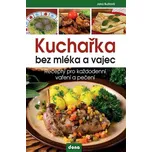 Kuchařka bez mléka a vajec: Recepty pro…