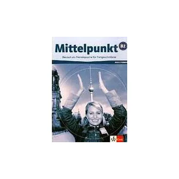 Slovník Mittelpunkt B2 - Metodická příručka - A., Lundquist-Mog