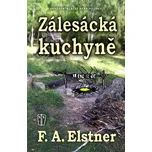 Zálesácká kuchyně - F. A. Elstner