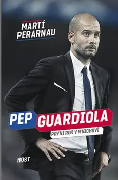 Pep Guardiola: První rok v Mnichově - Martí Perarnau 