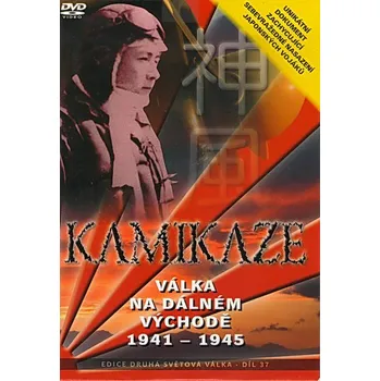 DVD film Kamikaze - válka na dálném východě 1941 - 1945 - DVD (Unikátní dokument zachycující sebevražedné nasazení japonských vojáků)