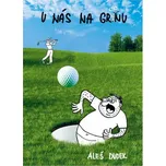 U nás na greenu - Aleš Dudek