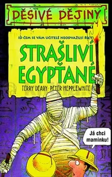 Strašliví Egypťané - Deary Terry
