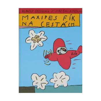 Maxipes Fík na cestách - Čechura Rudolf Pohádka Maxipes Fík na cestách - Čechura Rudolf
