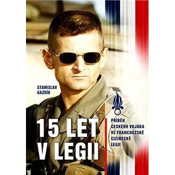Kniha 15 let v legii - Stanislav Gazdik [E-kniha]