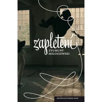 Zapletení - Zygmunt Miłoszewski