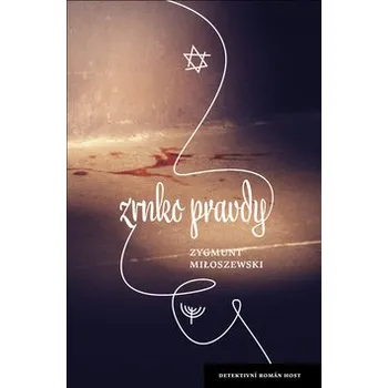 Zrnko pravdy - Zygmunt Miłoszewski