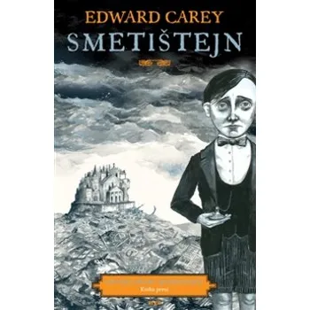 Kronika rodu Iemongerů 1: Smetištejn - Edward Carey