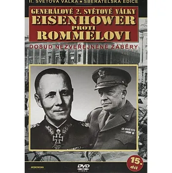 DVD film Generálové 2.světové války 15.díl - Eisenhower proti Romelovi - DVD