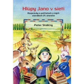 Pohádka Hlúpy Jano v sieti - Peter Stoličný