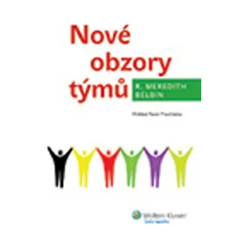 Nové obzory týmů - Belbin R. Meredith