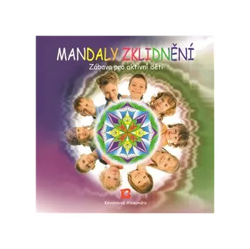 Mandaly zklidnění - Alexandra Kovandová