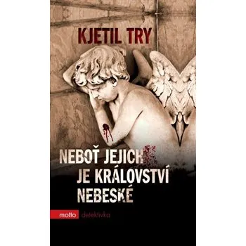 Neboť jejich je království nebeské - Kjetil Try