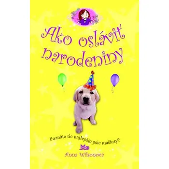 Ako osláviť narodeniny - Anna Wilsonová